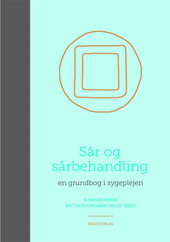 Sår & sårbehandling - Susan Bermark & Britta Østergaard Melby (red.) - Kirjat - FADL's Forlag - 9788777499074 - tiistai 31. lokakuuta 2017