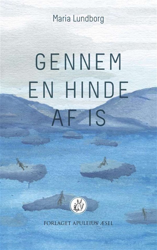 Cover for Maria Lundborg · Gennem en hinde af is (Bog) (2018)