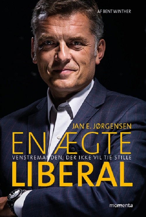 Cover for Bent Winther &amp; Jan E. Jørgensen · En ægte liberal (Hæftet bog) (2018)