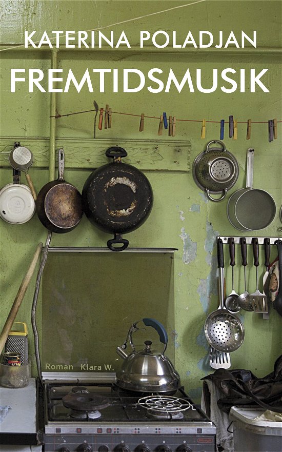 Cover for Katerina Poladjan · Fremtidsmusik (Sewn Spine Book) [1º edição] (2023)
