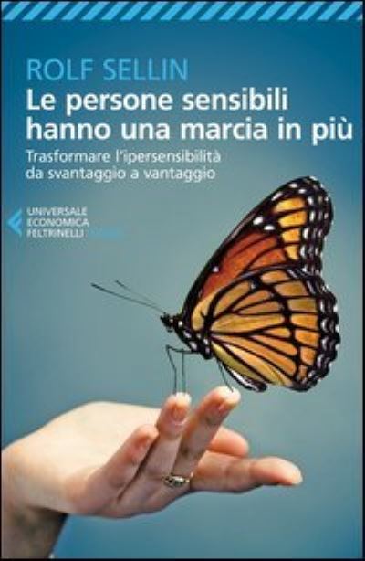 Cover for Rolf Sellin · Le Persone Sensibili Hanno Una Marcia In Piu. Trasformare L'ipersensibilita Da Svantaggio A Vantaggio (Book) (2013)