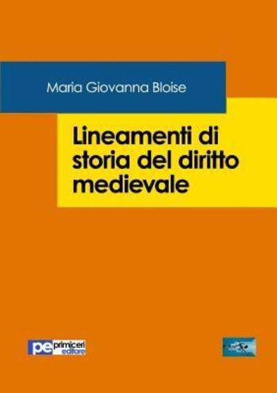 Cover for Maria Giovanna Bloise · Lineamenti di Storia del Diritto Medievale (Paperback Book) (2019)