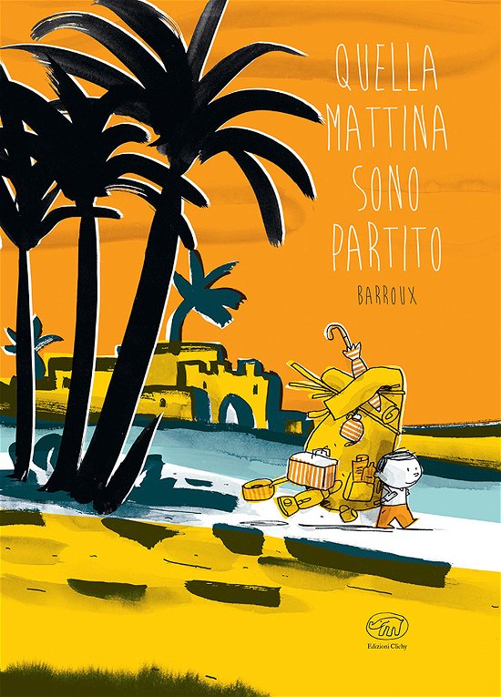Cover for Barroux · Quella Mattina Sono Partito. Ediz. A Colori (Book)