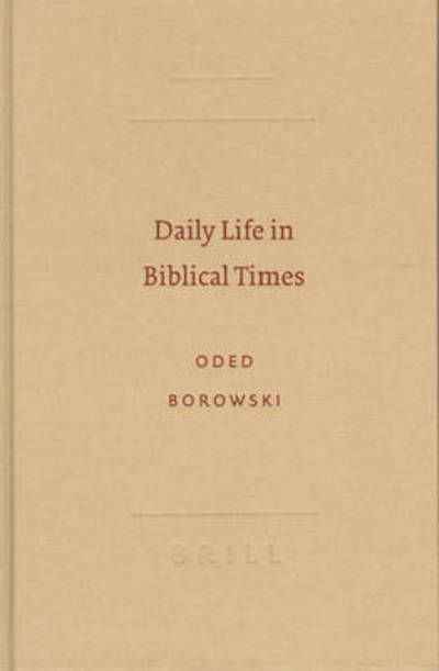 Cover for Oded Borowski · Daily Life in Biblical Times (Archaeology and Biblical Studies, No. 5.) (Hardcover Book) (2005)