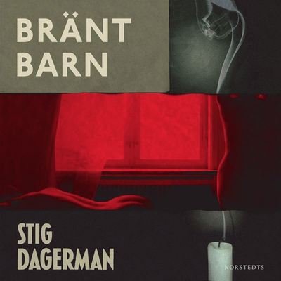 Cover for Stig Dagerman · Bränt barn (Audiobook (MP3)) (2019)