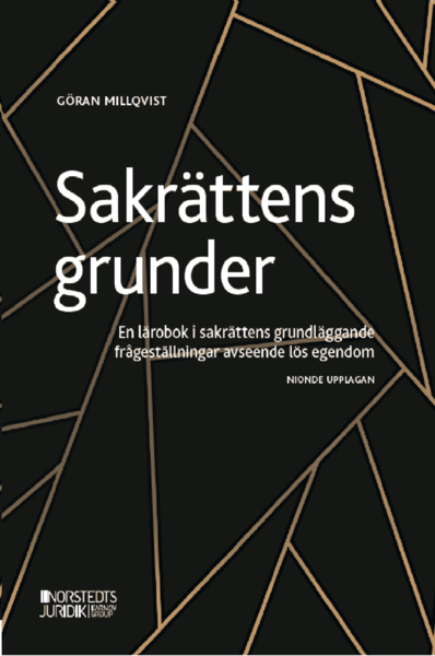 Cover for Göran Millqvist · Sakrättens grunder : En lärobok i sakrättens grundläggande frågeställningar avseende lös egendom (Book) (2021)