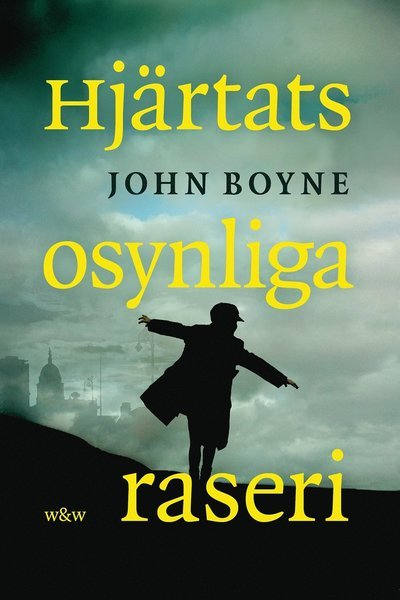 Cover for John Boyne · Hjärtats osynliga raseri (Bound Book) (2018)