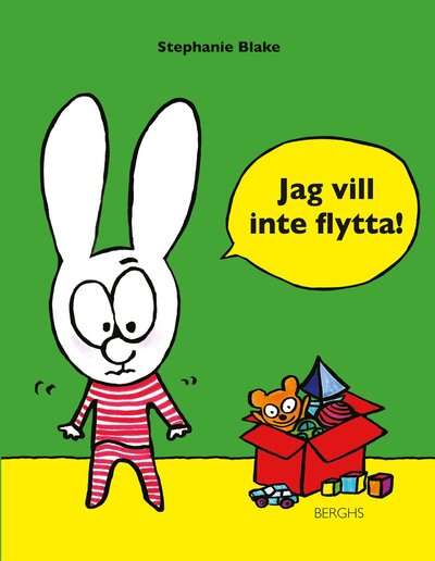 Cover for Stephanie Blake · Jag vill inte flytta! (Indbundet Bog) (2017)