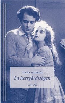 Klassiker: En Herrgårdssägen (lättläst) - Selma Lagerlöf - Books - LL-förlaget - 9789170530074 - February 25, 2004