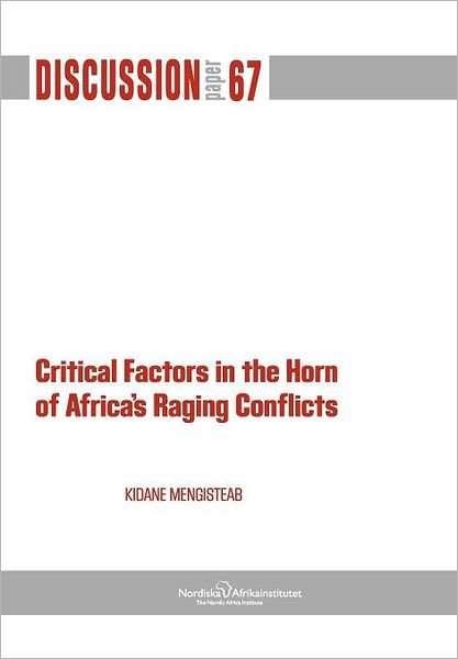 Cover for Kidane Mengisteab · Critical Factors in the Horn of Africa's Raging Conflicts (Paperback Book) (2011)