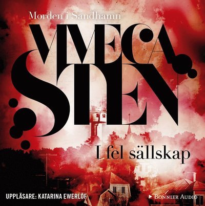 Cover for Viveca Sten · Morden i Sandhamn: I fel sällskap (Lydbog (CD)) (2018)