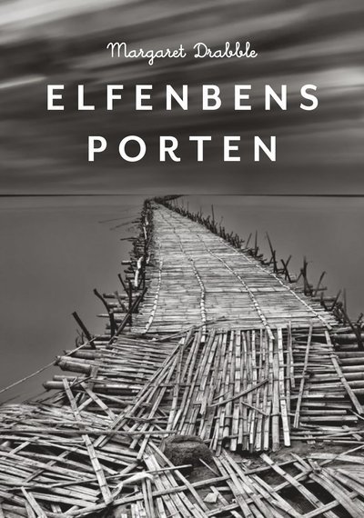 Cover for Margaret Drabble · Elfenbensporten (Bound Book) (2014)