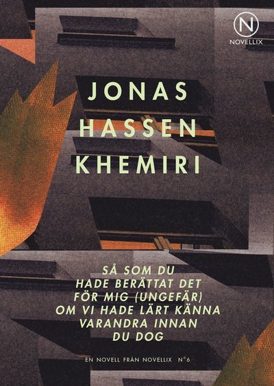 Cover for Jonas Hassen Khemiri · Noveller från Novellix: Så som du hade berättat det för mig (ungefär) om vi hade lärt känna varandr (Buch) (2011)