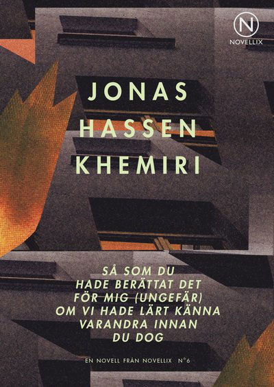 Noveller från Novellix: Så som du hade berättat det för mig (ungefär) om vi hade lärt känna varandr - Jonas Hassen Khemiri - Books - Novellix - 9789186847074 - September 13, 2011