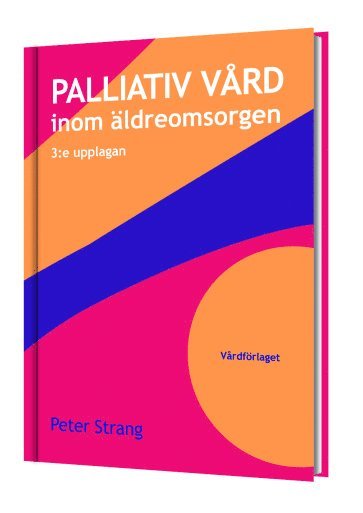 Cover for Peter Strang · Palliativ vård inom äldreomsorgen (3:e upplagan) (Paperback Book) (2015)