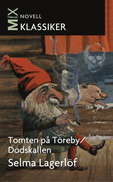 Cover for Selma Lagerlöf · Tomten på Töreby / Dödskallen : noveller (ePUB) (2013)