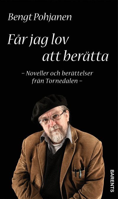 Cover for Bengt Pohjanen · Får jag lov att berätta - noveller och berättelser från Tornedalen (Paperback Book) (2022)