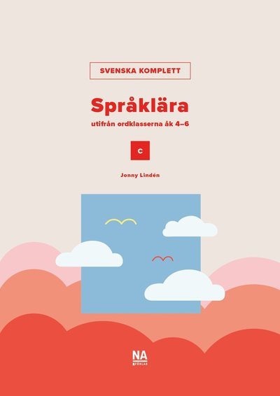 Svenska Komplett - Språklära utifrån ordklasserna C - Jonny Lindén - Livros - NA förlag - 9789189565074 - 2023