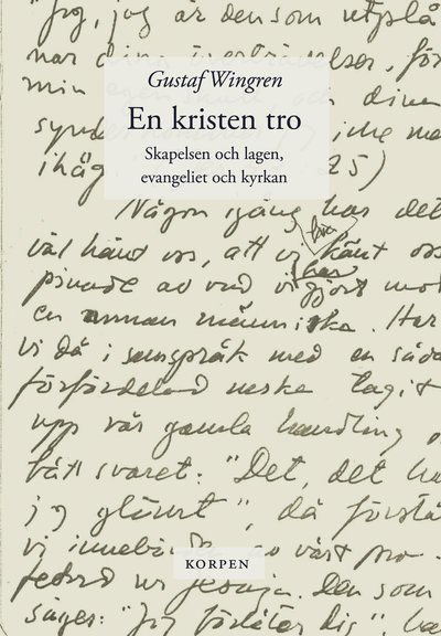 Cover for Gustaf Wingren · En kristen tro. Skapelsen och lagen ; Evangeliet och kyrkan (Paperback Book) (2024)