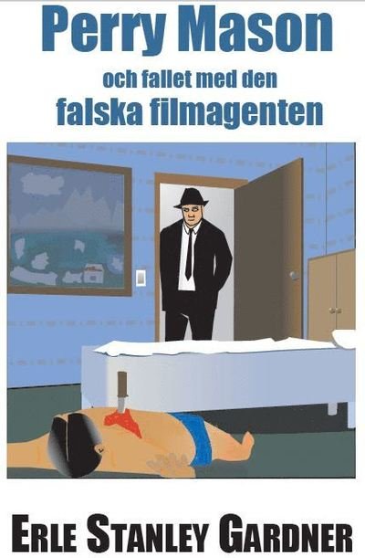 Cover for Erle Stanley Gardner · Perry Mason och Fallet med den falska filmagenten (Taschenbuch) (2021)