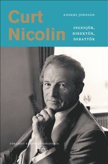 Cover for Anders Johnson · Curt Nicolin : ingenjör, direktör, debattör (Gebundesens Buch) (2021)