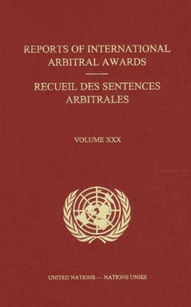 Cover for United Nations · Reports of international arbitral awards: Vol. 30 - Reports of international arbitral awards (Hardcover Book) (2013)