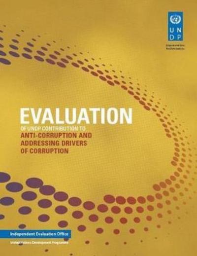 Cover for United Nations Development Programme · Evaluation of UNDP contribution to anti-corruption and addressing drivers of corruption (Paperback Book) (2017)