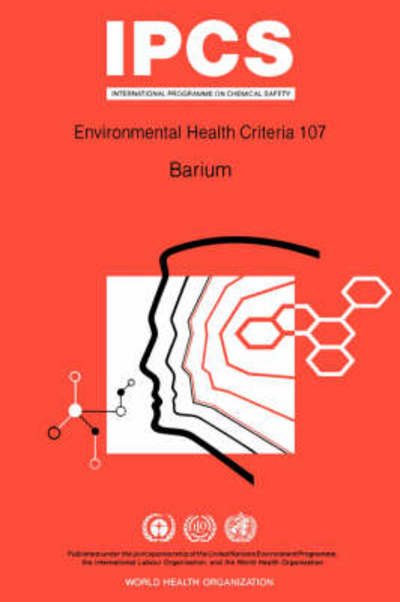 Barium: Environmental Health Criteria Series No 107 - Unep - Books - World Health Organisation - 9789241571074 - 1990