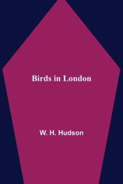 Cover for W H Hudson · Birds in London (Paperback Book) (2021)