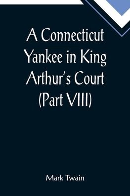 Cover for Mark Twain · A Connecticut Yankee in King Arthur's Court (Part VIII) (Pocketbok) (2022)
