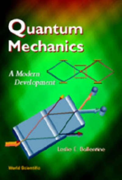 Cover for Ballentine, Leslie E (Simon Fraser Univ, Canada) · Quantum Mechanics: A Modern Development (Hardcover Book) [2nd edition] (1998)