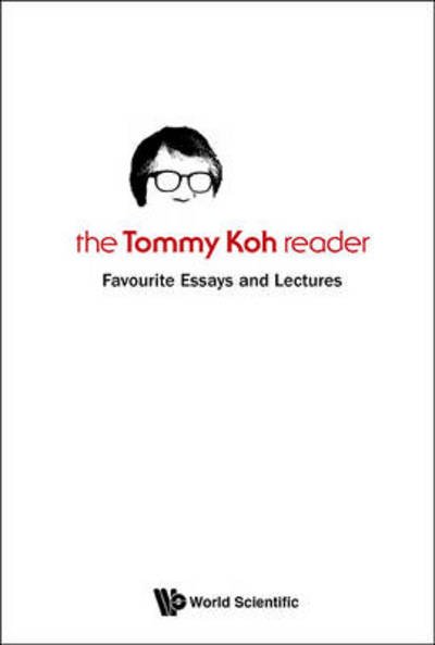 Cover for Koh, Tommy (Ambassador-at-large, Singapore) · Tommy Koh Reader, The: Favourite Essays And Lectures (Gebundenes Buch) (2013)