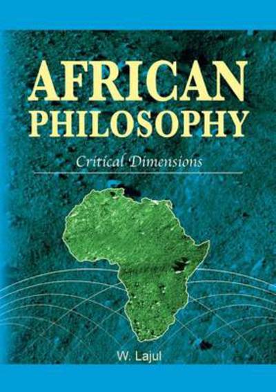 Cover for Wilfred Lajul · African Philosophy. Critical Dimensions (Paperback Book) (2013)