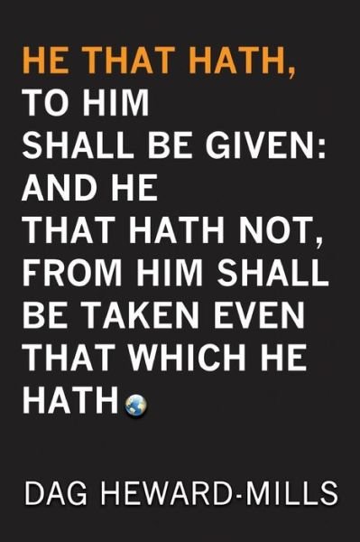 Cover for Dag Heward-Mills · He That Hath, To Him Shall be Given (Paperback Book) (2012)