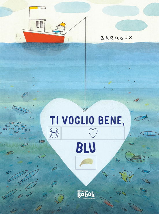 Cover for Barroux · Ti Voglio Bene, Blu! In Simboli (Book)