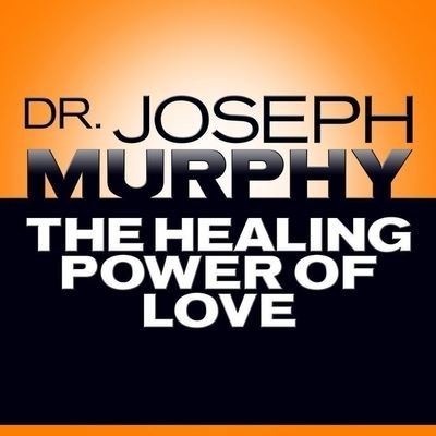 Cover for Joseph Murphy · The Healing Power of Love (CD) (2016)