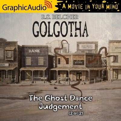 Cover for R S Belcher · The Ghost Dance Judgement (2 of 2) [Dramatized Adaptation] (CD) (2021)