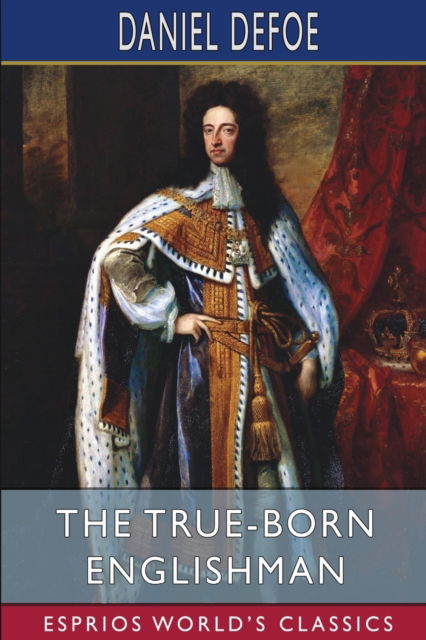 Cover for Daniel Defoe · The True-Born Englishman (Esprios Classics): A Satire (Paperback Bog) (2024)