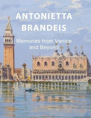 Cover for Eelco Kappe · Antonietta Brandeis: Memories from Venice and Beyond - Amuze Art Exploration (Inbunden Bok) (2022)