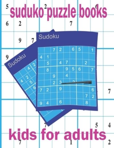 Cover for Rakibul Islam · Suduko Puzzle Books Kids for Adults: a Collection of over 175 Sudoku Puzzles Including Challenging Activity Games Puzzles Book Soduko (Paperback Book) (2021)