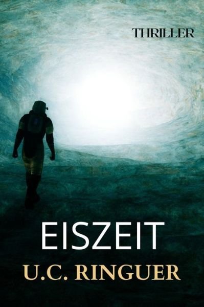 Cover for U C Ringuer · Eiszeit - Professor Cariello (Taschenbuch) (2021)
