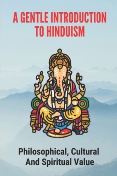 Cover for Necole Chandsawangbh · A Gentle Introduction To Hinduism (Paperback Book) (2021)