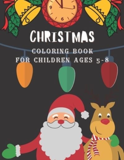 Cover for Ellie Turner · Christmas Coloring Book for children ages 5-8 (Paperback Book) (2020)