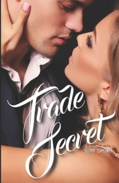 Cover for Roma Simone · Trade Secret: (An Enemies-to-Lovers, Employer-Employee, Office Romance) (Taschenbuch) (2020)