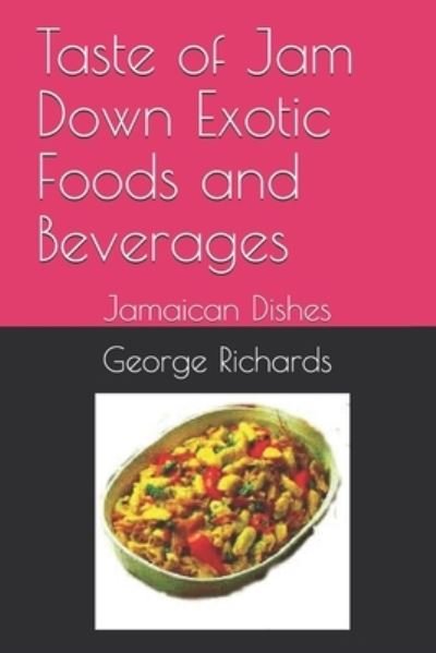 Cover for George Richards · Taste of Jam Down Exotic Foods and Beverages (Pocketbok) (2021)