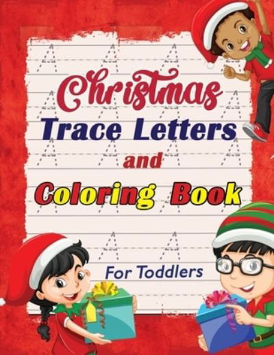 Christmas Trace Letters and Coloring Book for Toddlers - Trust - Böcker - Independently Published - 9798582010074 - 15 december 2020