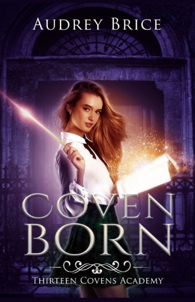 Thirteen Covens Academy: Coven Born - Thirteen Covens Academy - Audrey Brice - Bücher - Independently Published - 9798622572074 - 7. März 2020