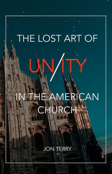 Cover for Jon Terry · The Lost Art of Unity in the American Church (Paperback Book) (2020)