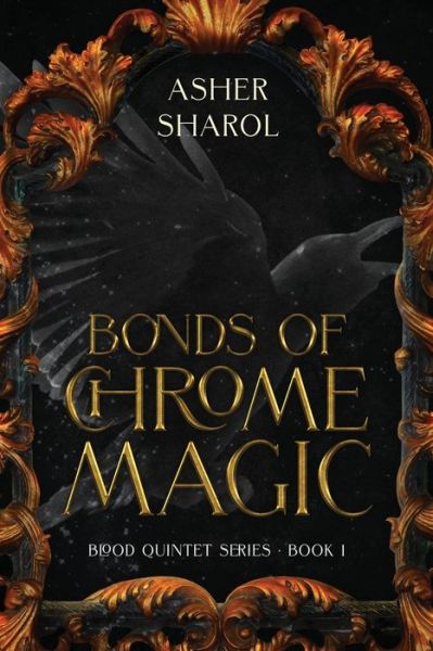 Cover for Asher Sharol · Bonds Of Chrome Magic - Blood Quintet (Paperback Book) (2020)