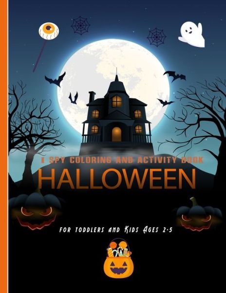 Cover for Mst Publishers · I Spy Halloween Coloring and Activity Book For Toddlers and Kids Ages 2-5: Halloween themed kids Activity book with i spy game, alphabets coloring and simple mazes, great gift for kids for the holiday (Paperback Book) (2020)